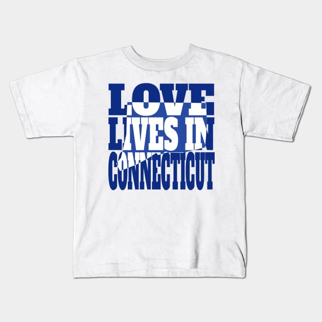 Love Lives in Connecticut Kids T-Shirt by DonDota